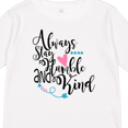 thumbnail image 4 of Inktastic Always Stay Humble and Kind Boys or Girls Long Sleeve Toddler T-Shirt, 4 of 5