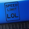 thumbnail image 1 of Speed Limit LOL - Vinyl Decal - Choose Color - [MATTE BLACK], 1 of 1