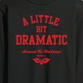 thumbnail image 3 of Mean Girls - Little Bit Dramatic Around Holidays - Men's Long Sleeve T-Shirt, 3 of 5