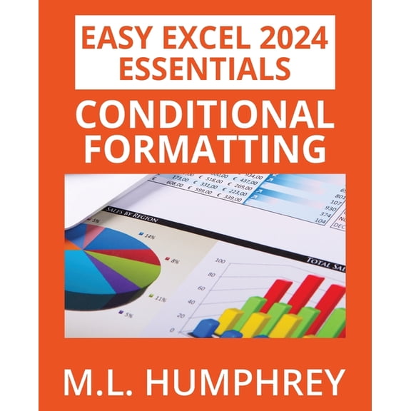 Easy Excel 2024 Essentials Excel 2024 Conditional Formatting, Book 2, (Paperback)