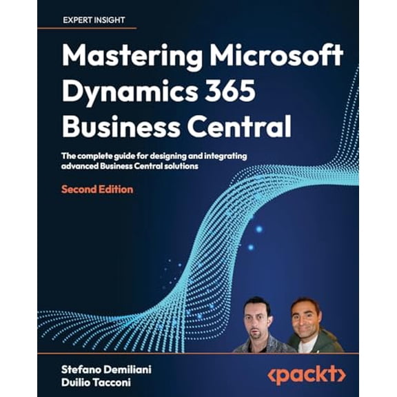 Pre-Owned Mastering Microsoft Dynamics 365 Business Central - Second Edition: The complete guide for designing and integrating adv, (Paperback)