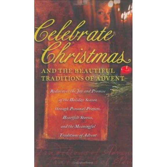 Pre-Owned Celebrate Christmas: And the Beautiful Traditions of Advent (Hardcover) 1593790287 9781593790288
