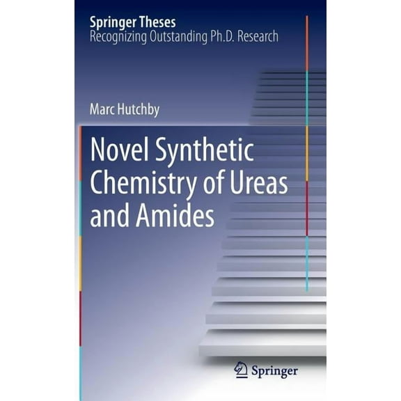 Springer Theses Novel Synthetic Chemistry of Ureas and Amides, (Hardcover)