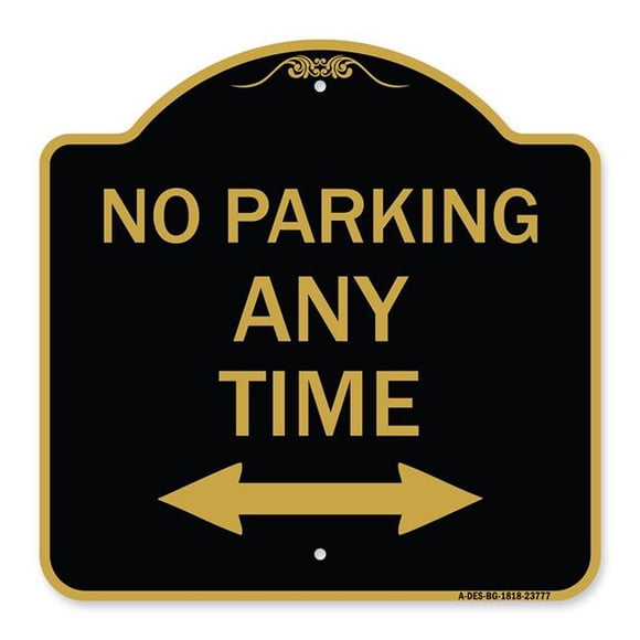 SignMission A-DES-BG-1818-23777 18 x 18 in. Designer Series Sign - No Parking Anytime with Bidirectional Arrow, Black & Gold