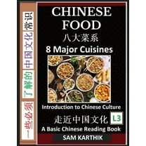 Chinese Food: Irresistible Eight Major Cuisines, Traditional Ingredients and Recipes from Asian Kitchen (Simplified Char, (Paperback)