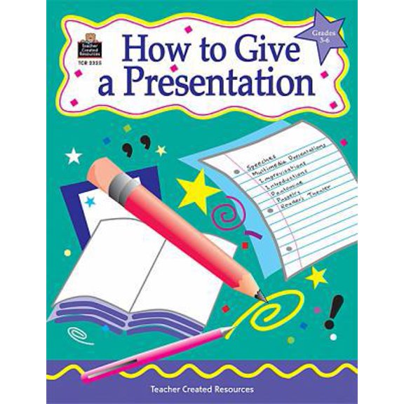 Pre-Owned How to Give a Presentation, Grades 3-6 (Paperback) 1576903257 9781576903254