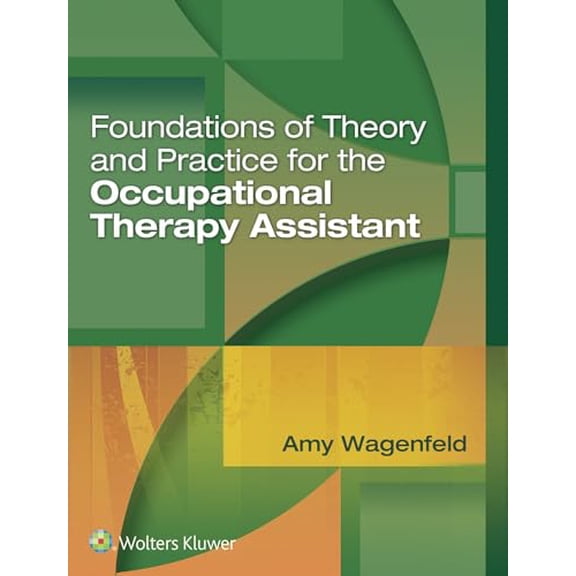 Pre-Owned Foundations of Theory and Practice for the Occupational Therapy Assistant (Hardcover) 1496314255 9781496314253