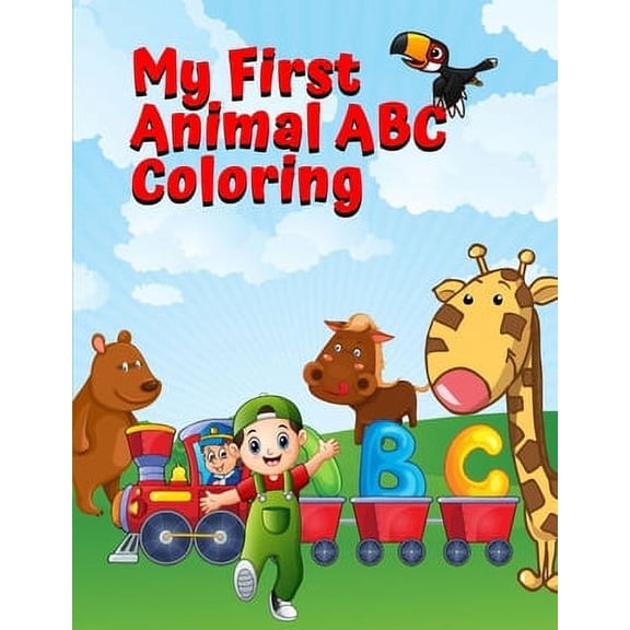 My First Animal ABC Coloring: My First Animal ABC Coloring Book, An Activity Book for Toddlers and Preschool Kids to Learn the English Alphabet Letters from A to Z, ABC coloring books for toddlers (Pa