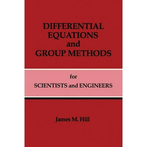 Differential Equations and Group Methods for Scientists and Engineers, (Hardcover)