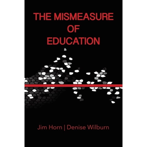 The Mismeasure of Education, (Paperback)
