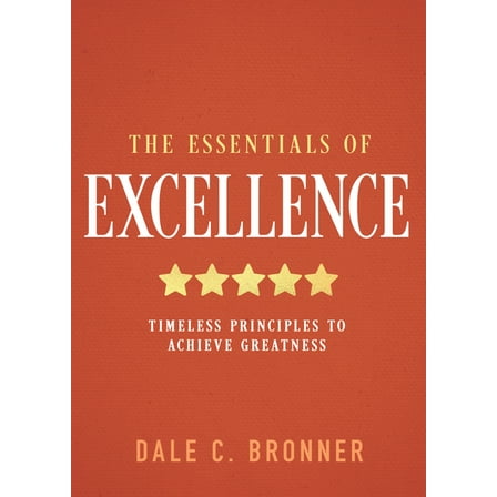 The Essentials of Excellence: Timeless Principles to Achieve Greatness, (Hardcover)