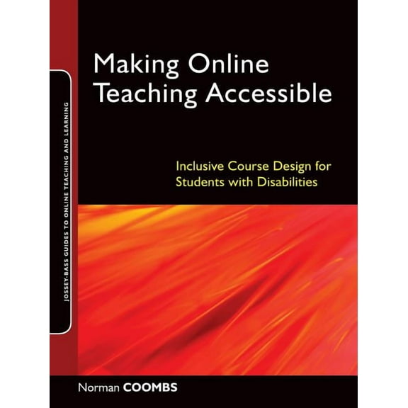 Jossey-Bass Guides to Online Teaching an Making Online Teaching Accessible, Book 17, (Paperback)