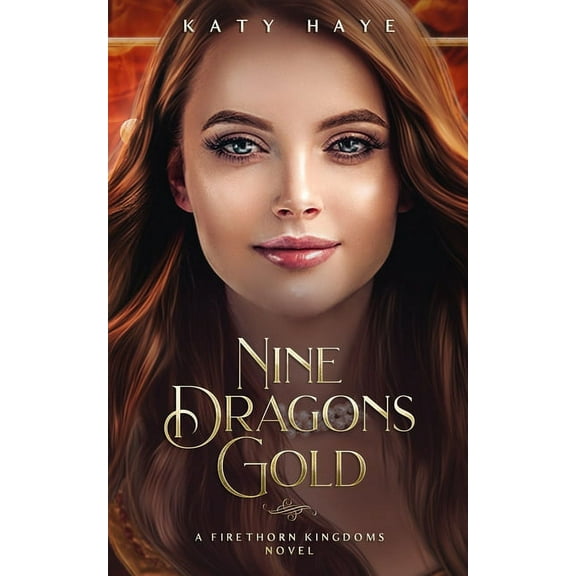 The Firethorn Bride Nine Dragons Gold: A Firethorn Kingdoms novel, Book 1, (Paperback)