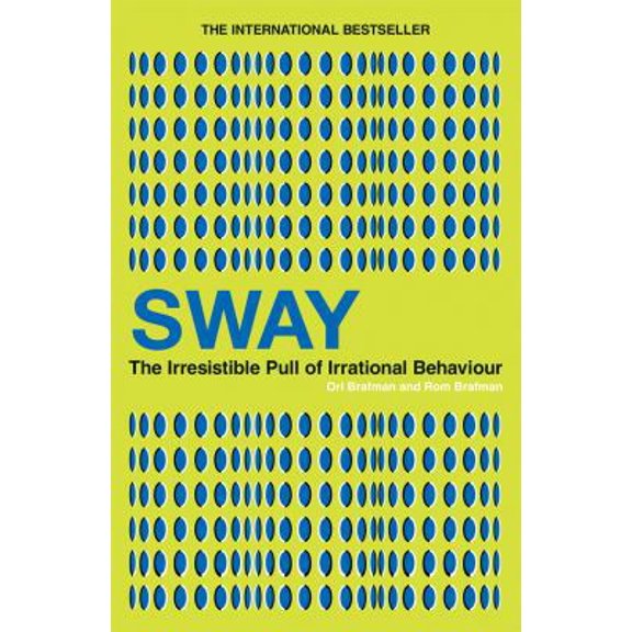 Pre-Owned Sway: The Irresistible Pull of Irrational Behaviour. Ori Brafman and ROM Brafman (Paperback) 0753516829 9780753516829