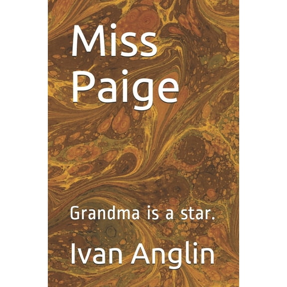 Miss Paige: Grandma is a star. (Paperback)