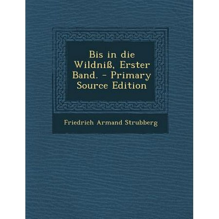 ISBN 9781295846016 product image for Bis in Die Wildniss, Erster Band. - Primary Source Edition | upcitemdb.com