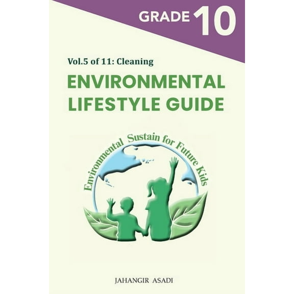 Environmental Lifestyle Guide Vol.5 of 11: For Grade 10 Students