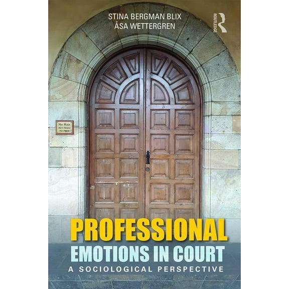 Professional Emotions in Court: A Sociological Perspective, (Hardcover)