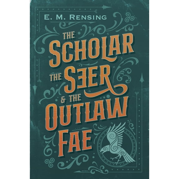The Scholar the Seer and the Outlaw Fae, (Paperback)