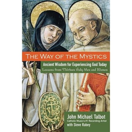 Pre-Owned The Way of the Mystics: Ancient Wisdom for Experiencing God Today (Paperback) 0787984566 9780787984564