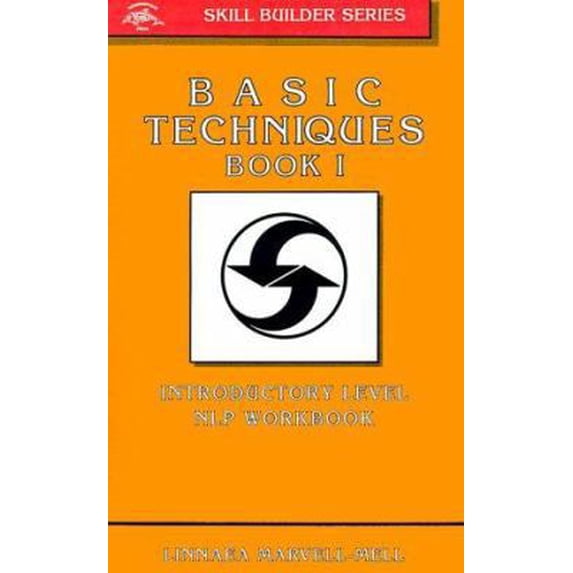 Pre-Owned Basic Techniques Book I: Introductory Level NLP Workbook (Skill Builder Series, Book 1) (Paperback) 1555520162 9781555520168