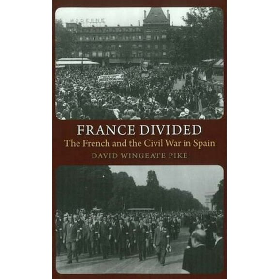 Lse Studies in Spanish History France Divided: The French and the Civil War in Spain, (Paperback)