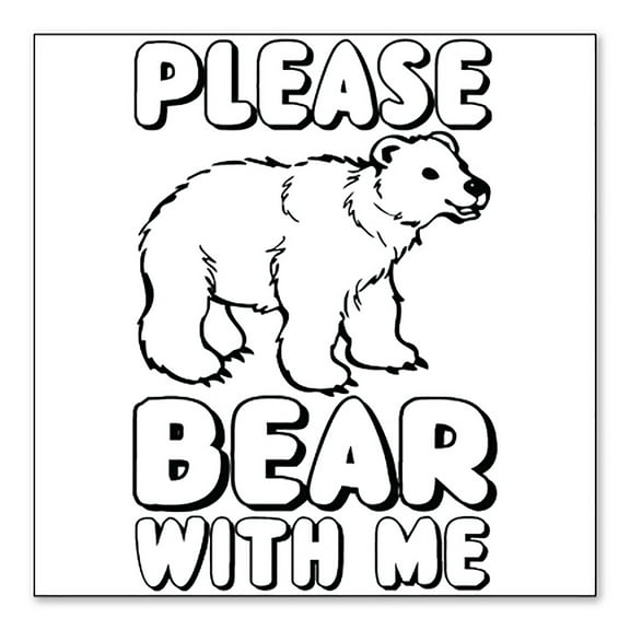 DistinctInk Custom Bumper Sticker - 3" x 3" Decorative Decal - White Background - Please BEAR With Me