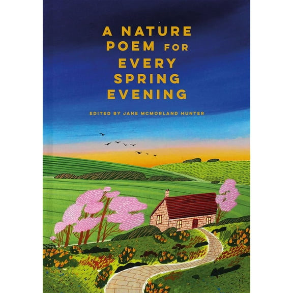 A Nature Poem for Every Spring Evening, (Hardcover)