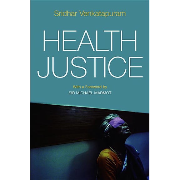 Health Justice: An Argument from the Capabilities Approach (Paperback)