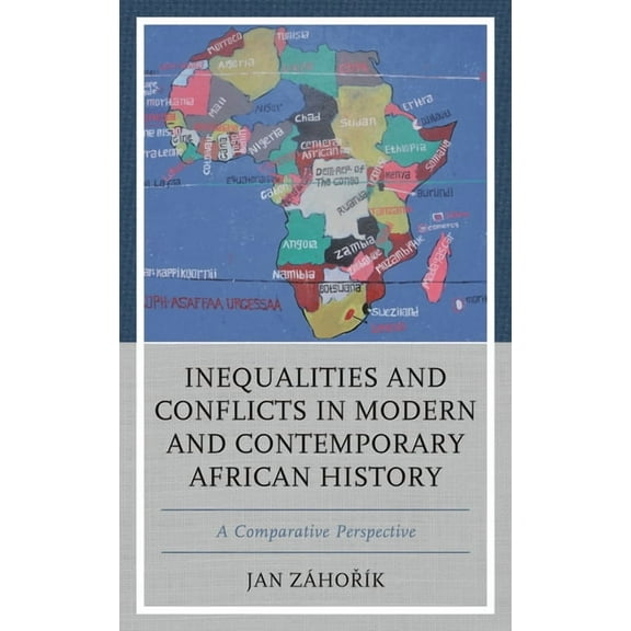 Inequalities and Conflicts in Modern and Contemporary African History: A Comparative Perspective, (Hardcover)