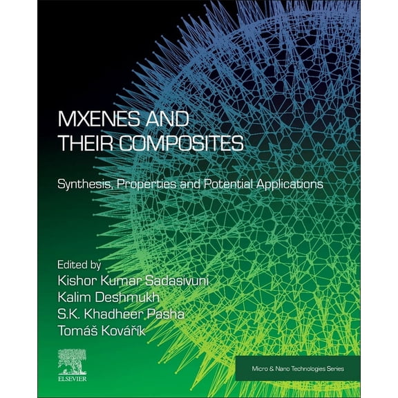 Micro and Nano Technologies Mxenes and Their Composites: Synthesis, Properties and Potential Applications, (Paperback)