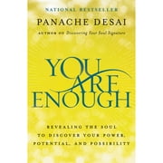 Pre-Owned You Are Enough: Revealing the Soul to Discover Your Power, Potential, and Possibility (Hardcover 9780062932570) by Panache Desai