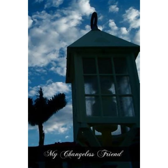 Pre-Owned My Changeless Friend (Paperback)