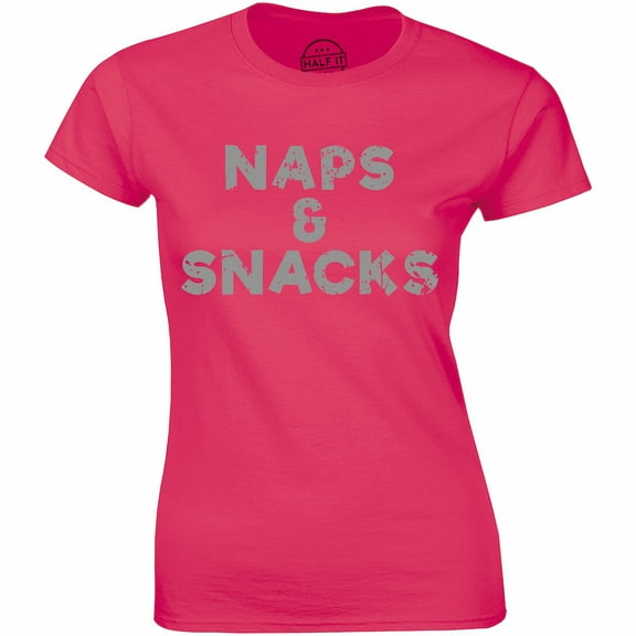 Naps And Snacks Funny Sarcastic Food And Sleeping Women's Gift T-Shirt