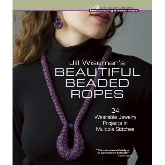 Jill Wiseman Belles Cordes Perlées : 24 Projets de Bijoux Portables en Plusieurs Points (Classeur de Perles)
