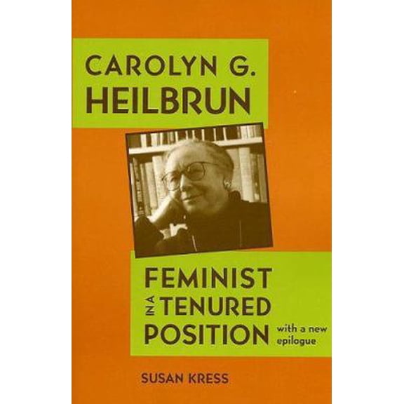Pre-Owned Carolyn G. Heilbrun: Feminist in a Tenured Position (Paperback) 0813925363 9780813925363