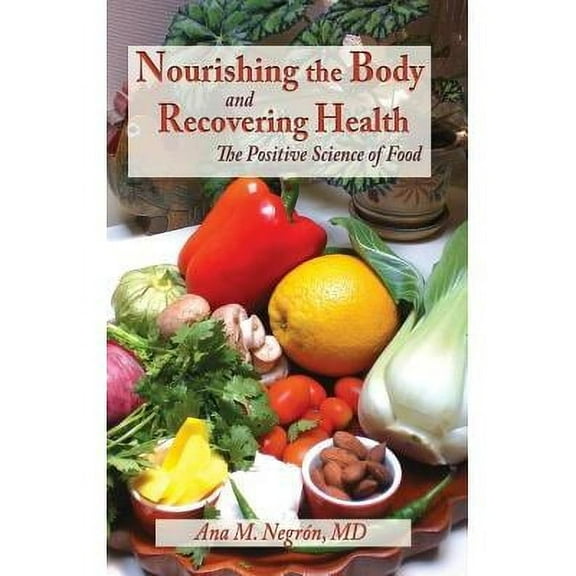 Nourishing the Body and Recovering Health Hardcover: The Positive Science of Food (Hardcover)