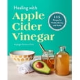 thumbnail image 2 of Pre-Owned Healing with Apple Cider Vinegar: 115 Recipes for Health, Beauty, and Home (Paperback) 1641528524 9781641528528, 2 of 2
