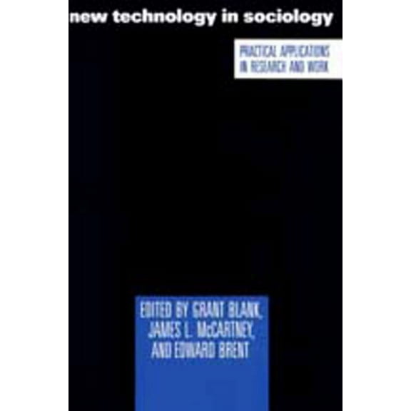 New Technology in Sociology: Practical Applications in Research and Work, (Paperback)