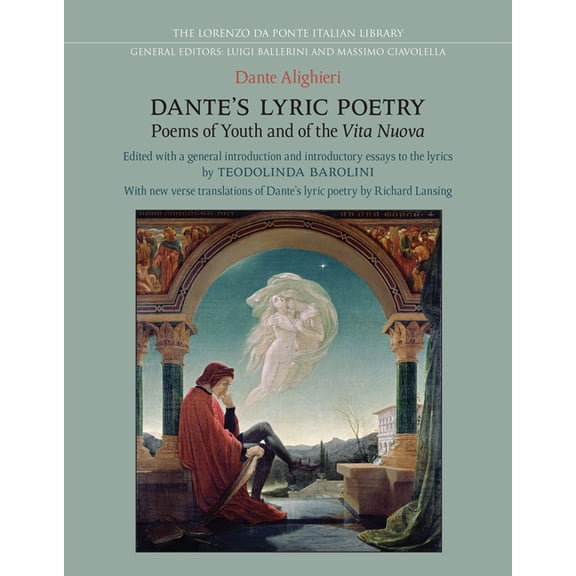 Lorenzo Da Ponte Italian Library: Dante's Lyric Poetry: Poems of Youth and of the 'Vita Nuova' (Paperback)