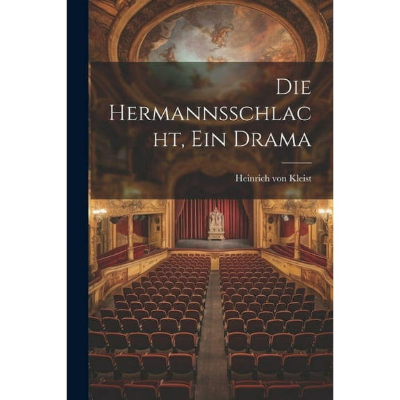 Die Hermannsschlacht, ein Drama (Paperback)
