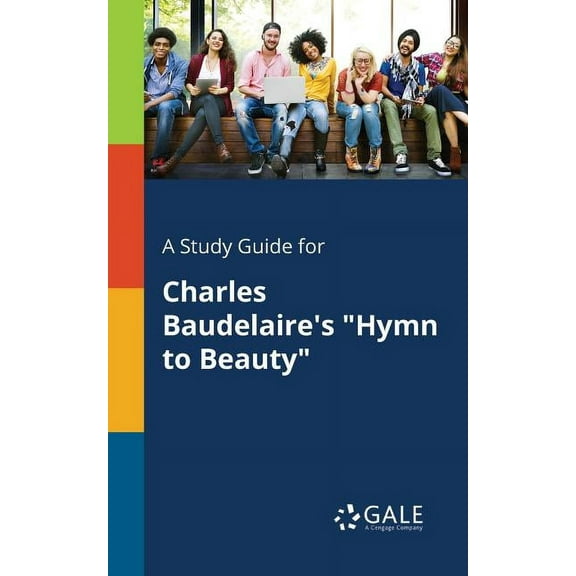 A Study Guide for Charles Baudelaire's "Hymn to Beauty", (Paperback)