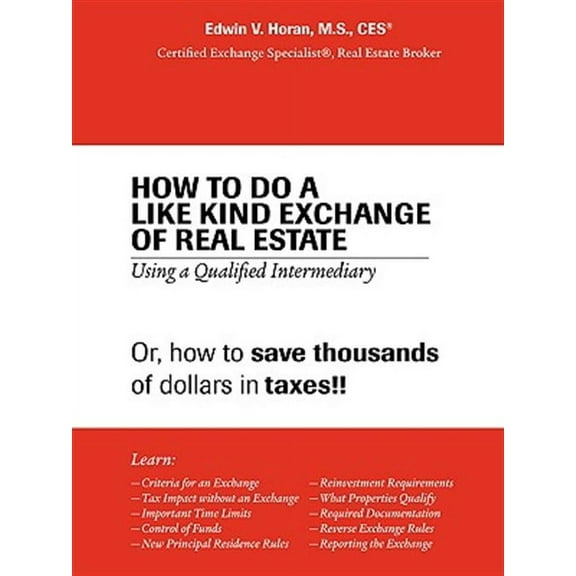 How to Do a Like Kind Exchange of Real Estate : Using a Qualified Intermediary