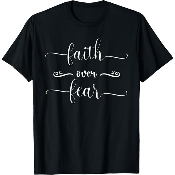 Faith Over Fear Religious Christian Jesus T-Shirt Shirts