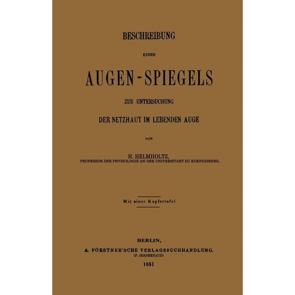 Beschreibung Eines Augen-Spiegels: Zur Untersuchung Der Netzhaut Im Lebenden Auge, (Paperback)