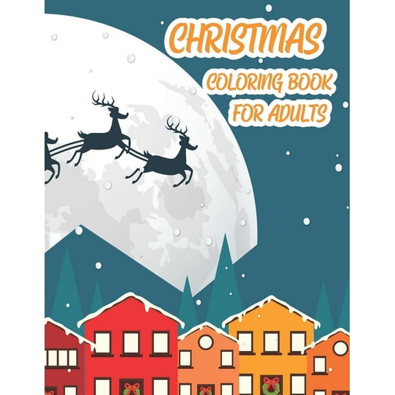 Christmas Coloring Book For Adults : Christmas Adult Coloring Book, Adult Coloring Books Christmas Theme An Adult Coloring Book with Cute Holiday Designs and Relaxing Patterns (Paperback)