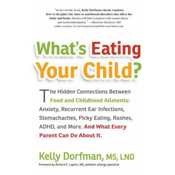 Pre-Owned What's Eating Your Child?: The Hidden Connection Between Food and Childhood Ailments (Paperback) 0761161198 9780761161196