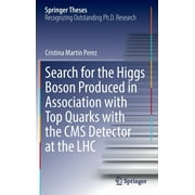 Springer Theses: Search for the Higgs Boson Produced in Association with Top Quarks with the CMS Detector at the Lhc (Hardcover)
