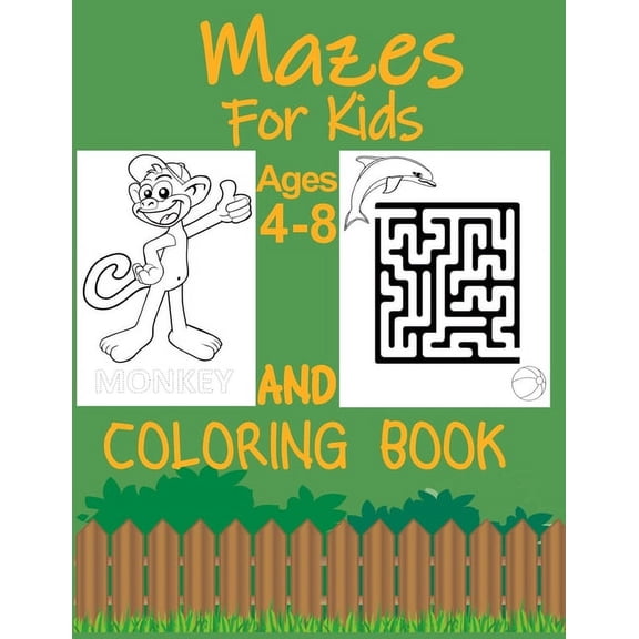Mazes For Kids Ages 4-8 And Coloring Book: Maze Activity Book 4-6, 6-8 Workbook For Games, Learn To Write (Paperback)