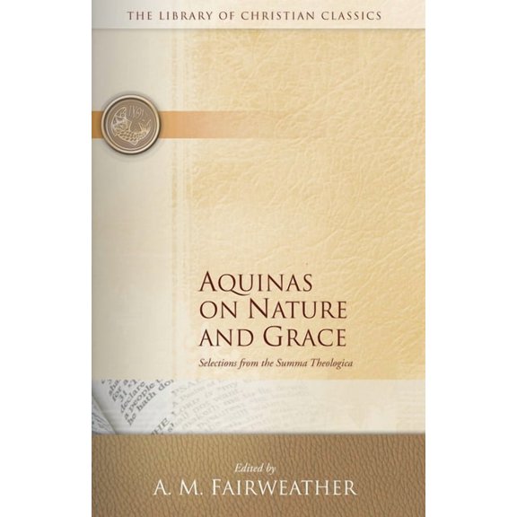 Library of Christian Classics Aquinas on Nature and Grace: Selections from the Summa Theologica, (Paperback)